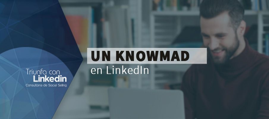 Un knowmad en LinkedIn